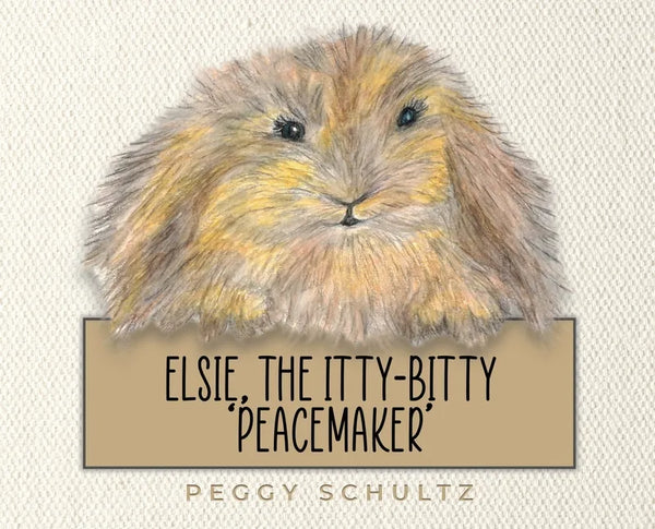 Elsie, the Itty-Bitty 'Peacemaker' - Hardcover