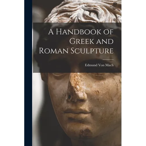 A Handbook of Greek and Roman Sculpture - Paperback