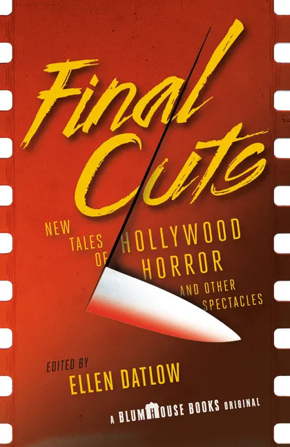 Final Cuts: New Tales of Hollywood Horror and Other Spectacles - Paperback
