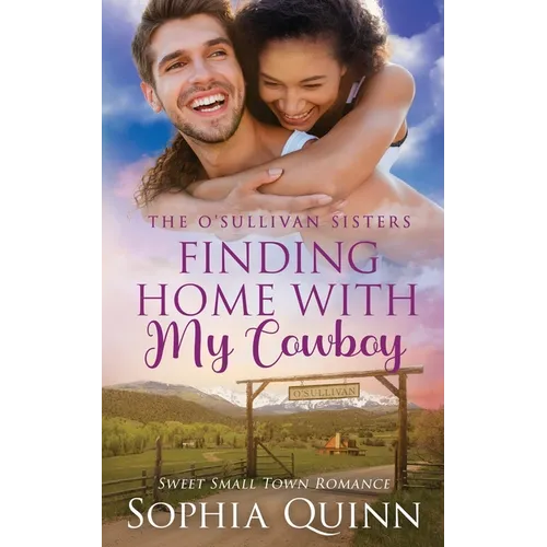 Finding Home With My Cowboy: A Sweet Small-Town Romance - Paperback