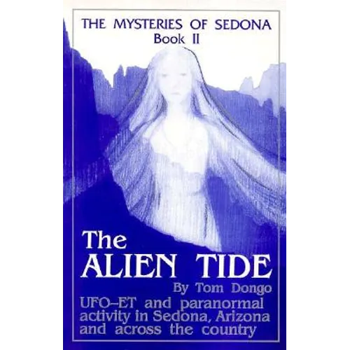 The Mysteries of Sedona, Book II: The Alien Tide - Paperback