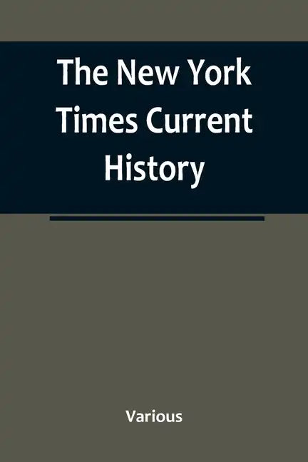 The New York Times Current History: the European War, February, 1915 - Paperback