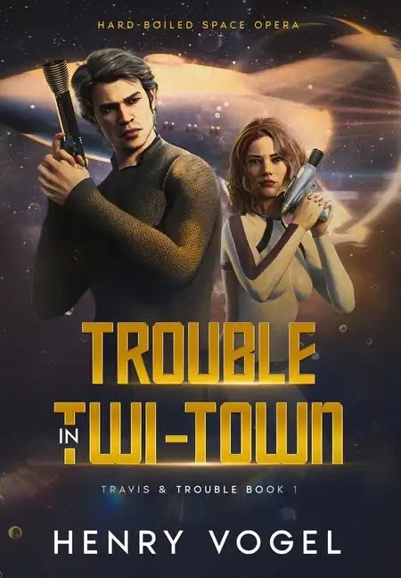 Trouble in Twi-Town: Travis & Trouble Book 1 - Hardcover