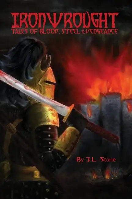 Ironwrought: Tales Of Blood, Steel And Vengeance - Paperback