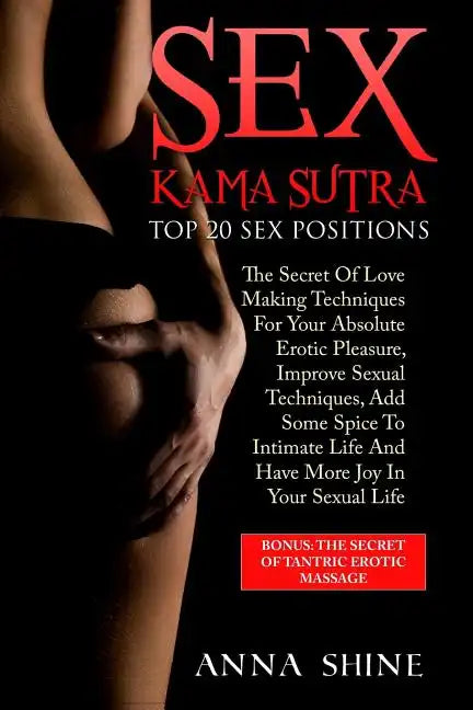 Kama Sutra Sex Positions: Kama Sutra Book, Sex Life Improvement: Top 20 Sex Positions, Tantra Massage, Kamasutra Sex, Tantra Yoga - Paperback