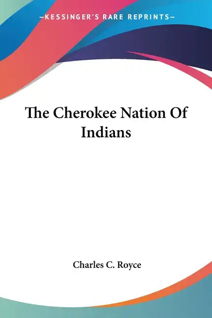 The Cherokee Nation Of Indians - Paperback