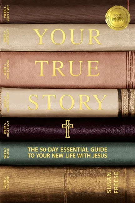 Your True Story: The 50-Day Essential Guide to Your New Life With Jesus - Paperback