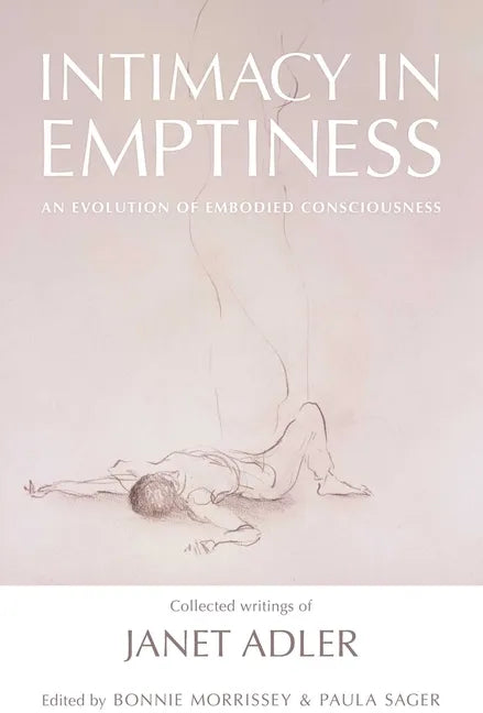 Intimacy in Emptiness: An Evolution of Embodied Consciousness - Hardcover