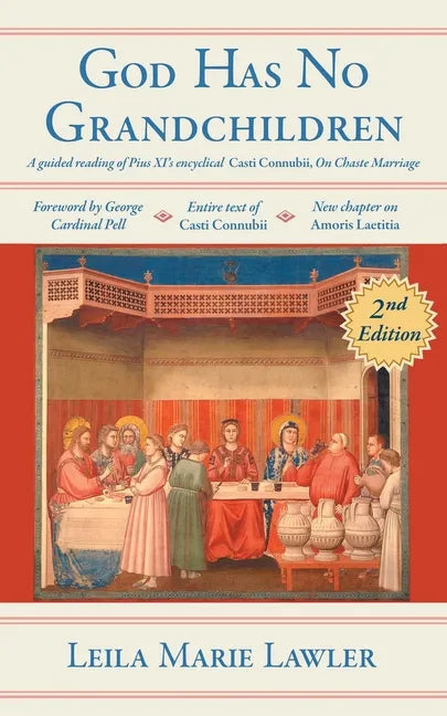 God Has No Grandchildren: A Guided Reading of Pope Pius XI's Encyclical Casti Connubii (On Chaste Marriage) - 2nd Edition - Paperback