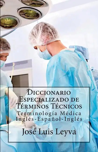 Diccionario Especializado de Términos Técnicos: Terminología Médica Inglés-Español-Inglés - Paperback