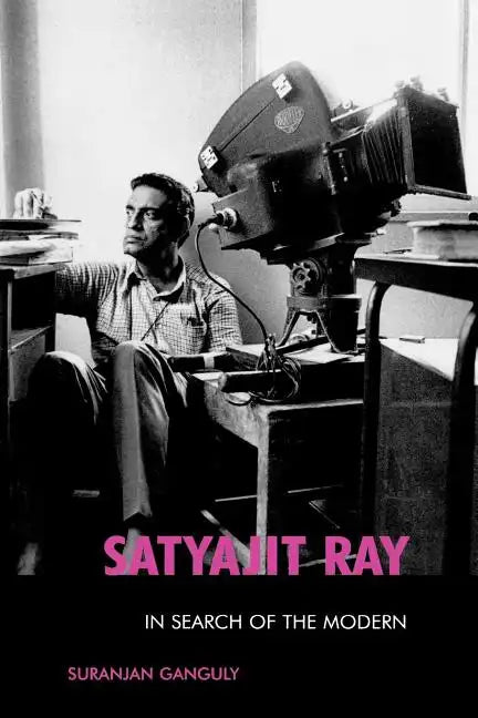Satyajit Ray: In Search of the Modern - Paperback