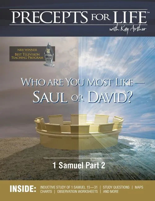 Precepts for Life Study Companion: Who Are You Most Like -- Saul or David? (1 Samuel Part 2) - Paperback