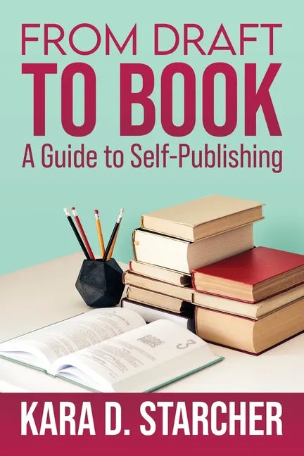 From Draft to Book: A Guide to Self-publishing - Paperback