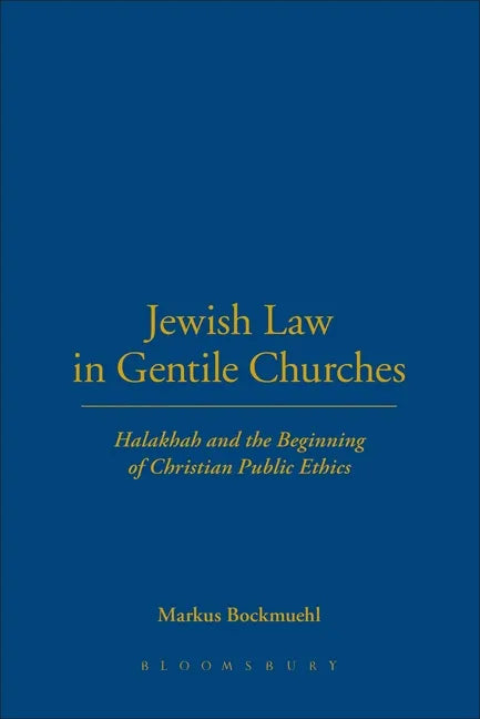 Jewish Law in Gentile Churches: Halakhah and the Beginning of Christian Public Ethics - Paperback