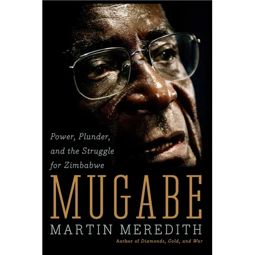 Mugabe: Power, Plunder, and the Struggle for Zimbabwe - Paperback