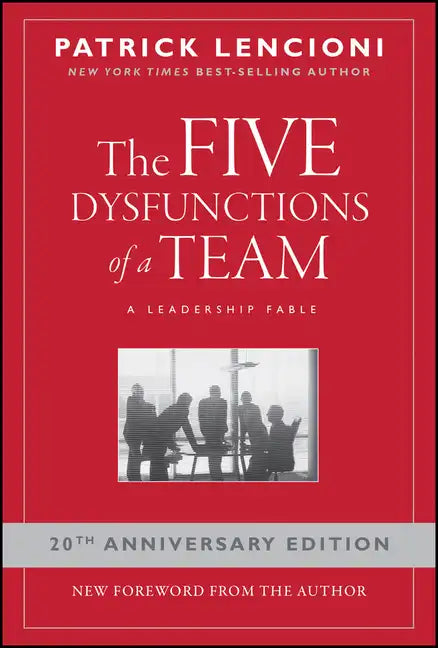 The Five Dysfunctions of a Team: A Leadership Fable - Hardcover