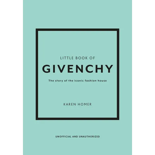 Little Book of Givenchy: The Story of the Iconic Fashion House - Hardcover
