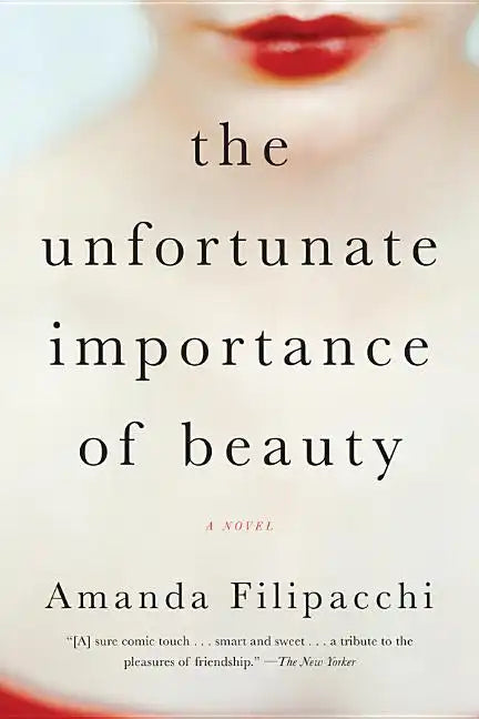 The Unfortunate Importance of Beauty - Paperback