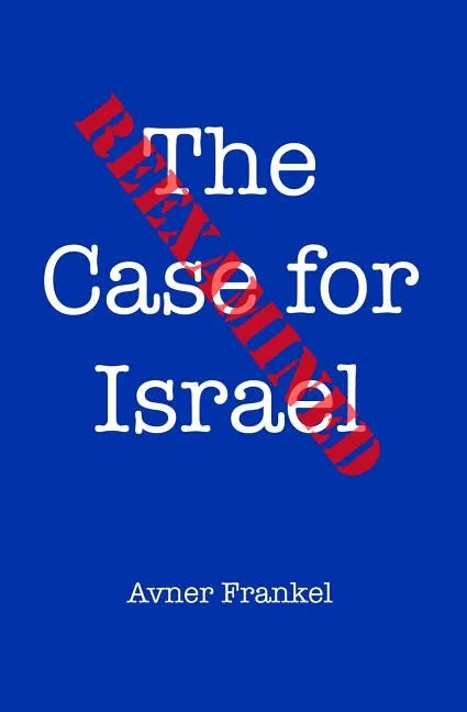 The Case for Israel Reexamined - Paperback