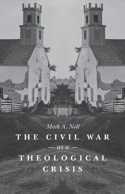 The Civil War as a Theological Crisis - Paperback