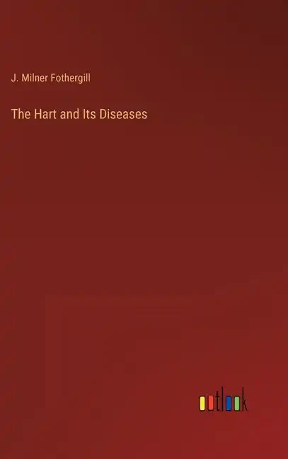 The Hart and Its Diseases - Hardcover