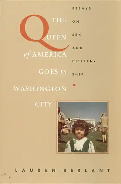 The Queen of America Goes to Washington City: Essays on Sex and Citizenship - Paperback