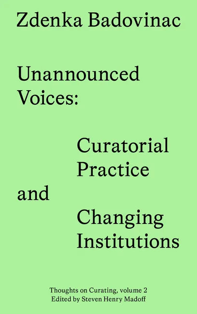 Unannounced Voices: Curatorial Practice and Changing Institutions - Paperback