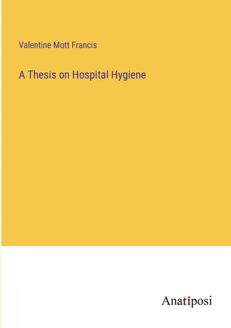 A Thesis on Hospital Hygiene - Paperback