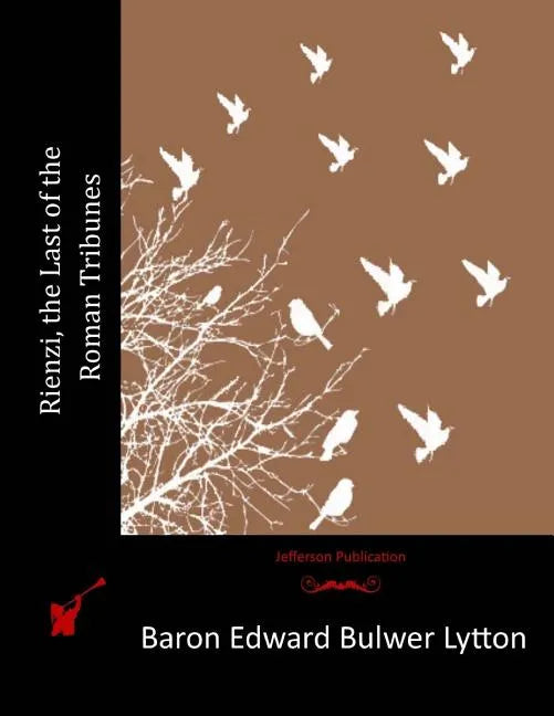 Rienzi, the Last of the Roman Tribunes - Paperback
