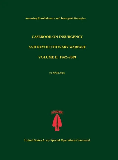 Casebook on Insurgency and Revolutionary Warfare, Volume II: 1962-2009 (Assessing Revolutionary and Insurgent Strategies Series) - Hardcover