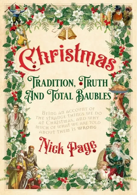 Christmas: Tradition, Truth and Total Baubles - Hardcover