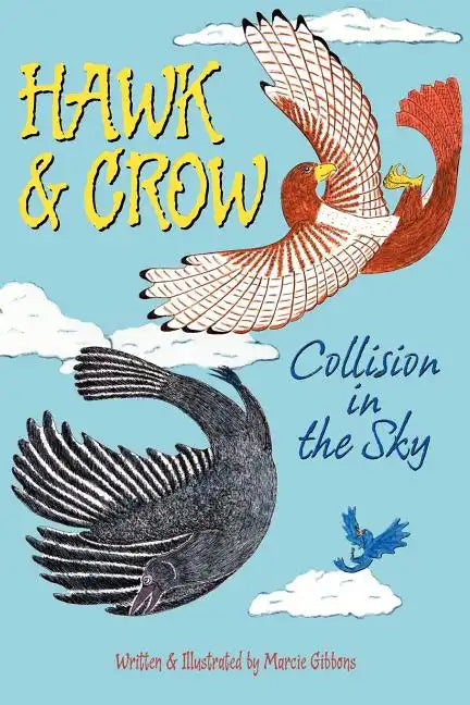 Hawk & Crow: Collision in the Sky: An Easy to Read Children's Picture Book or Early Chapter Book About an Unexpected Friendship Between Two Birds - Paperback