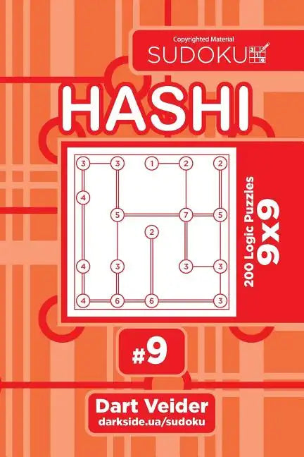 Sudoku Hashi - 200 Logic Puzzles 9x9 (Volume 9) - Paperback