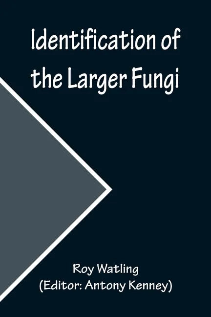 Identification of the Larger Fungi - Paperback