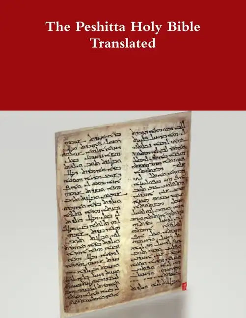 The Peshitta Holy Bible Translated - Paperback
