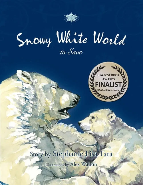 Snowy White World to Save (USA Book Awards-Environmental Book of the Year) - Paperback