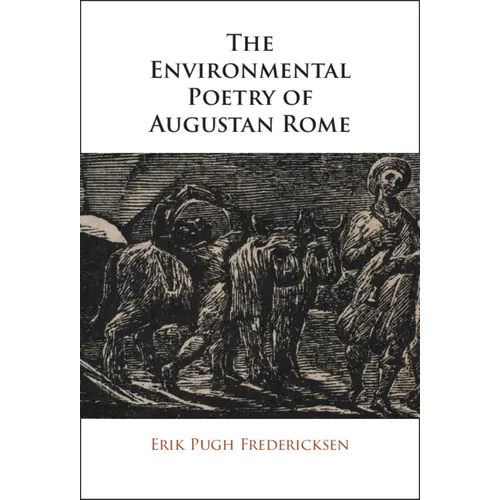The Environmental Poetry of Augustan Rome - Hardcover