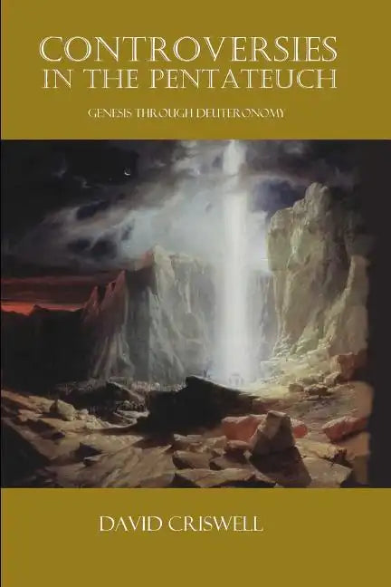 Controversies in the Pentateuch: Genesis through Deuteronomy - Paperback