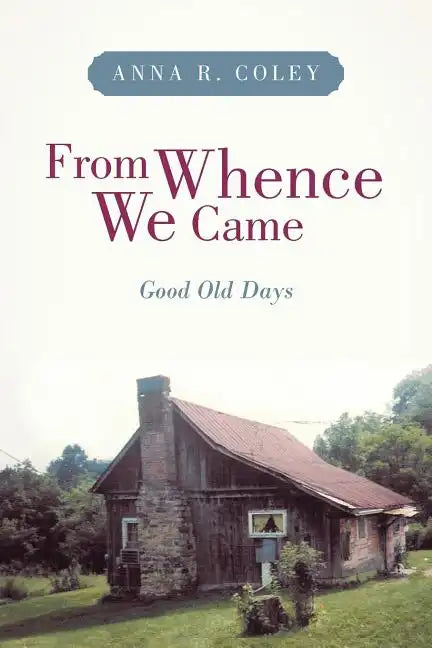 From Whence We Came: Good Old Days - Paperback