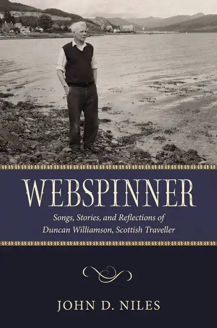 Webspinner: Songs, Stories, and Reflections of Duncan Williamson, Scottish Traveller - Paperback
