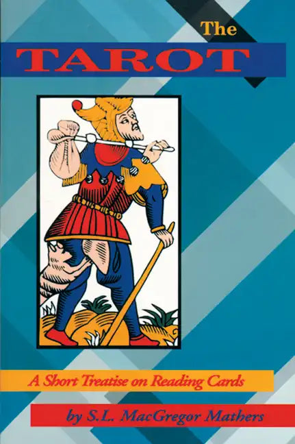 The Tarot: A Short Treatise on Reading Cards - Paperback
