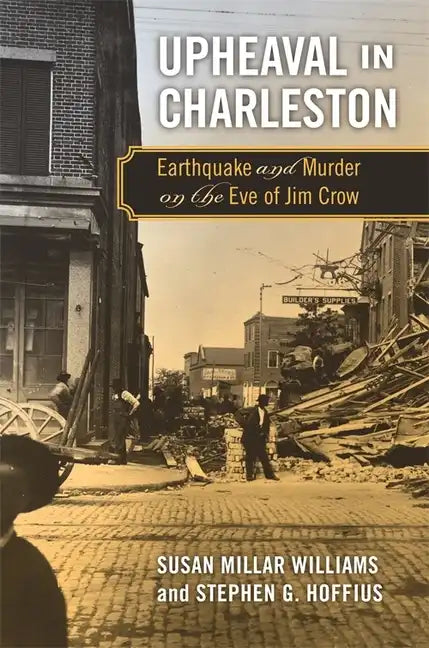 Upheaval in Charleston: Earthquake and Murder on the Eve of Jim Crow - Paperback