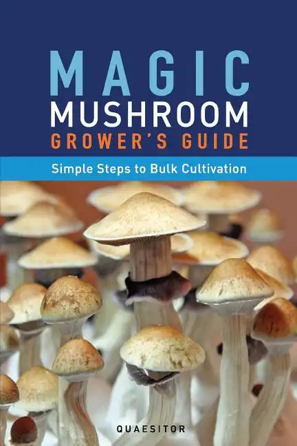 Magic Mushroom Grower's Guide Simple Steps to Bulk Cultivation - Paperback