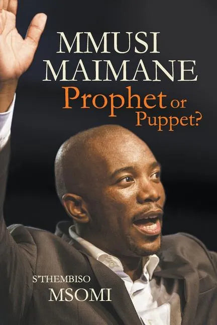 Mmusi Maimane - Prophet or Puppet? - Paperback