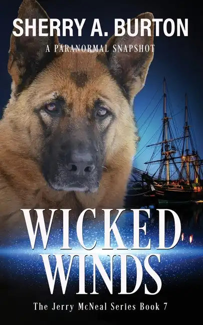 Wicked Winds: Join Jerry McNeal And His Ghostly K-9 Partner As They Put Their "Gifts" To Good Use. - Paperback