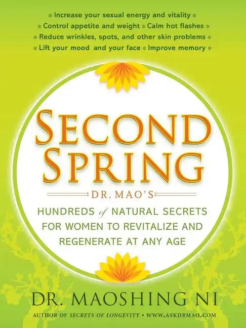 Second Spring: Dr. Mao's Hundreds of Natural Secrets for Women to Revitalize and Regenerate at Any Age - Paperback