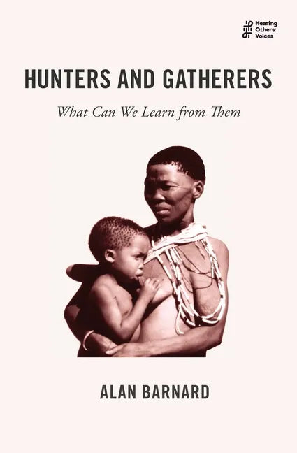 Hunters and Gatherers: What Can We Learn from Them - Paperback