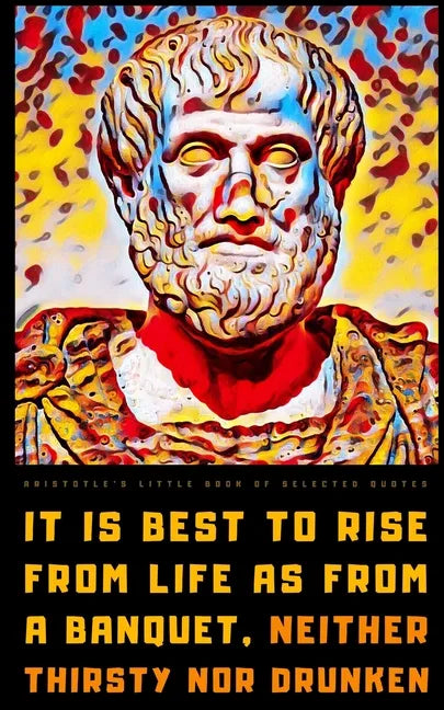 Aristotle's Little Book of Selected Quotes: on Life, Virtue, Soul, and Happiness - Paperback