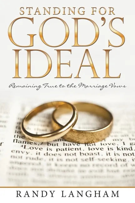 Standing for God's Ideal: Remaining True to the Marriage Vows - Paperback