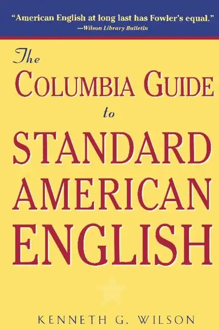 The Columbia Guide to Standard American English - Paperback